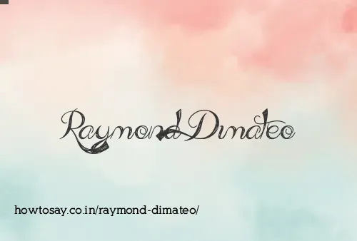 Raymond Dimateo