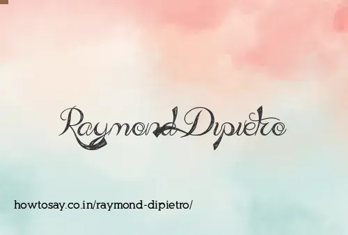 Raymond Dipietro