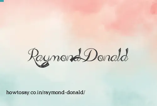 Raymond Donald
