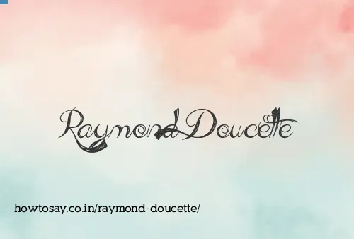 Raymond Doucette