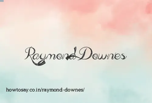 Raymond Downes