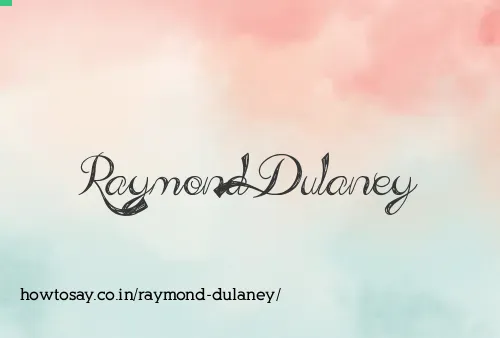Raymond Dulaney