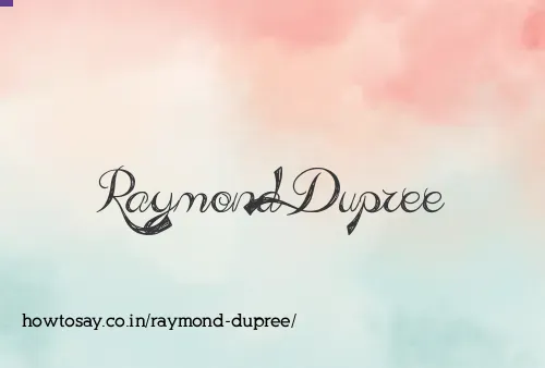 Raymond Dupree