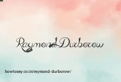 Raymond Durborow