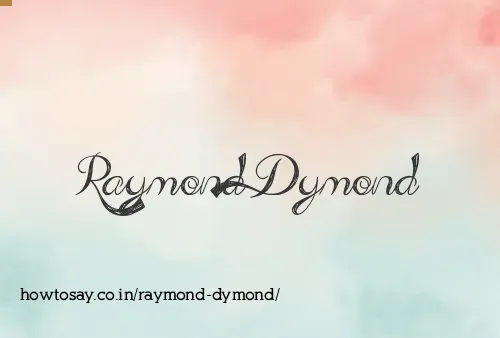 Raymond Dymond