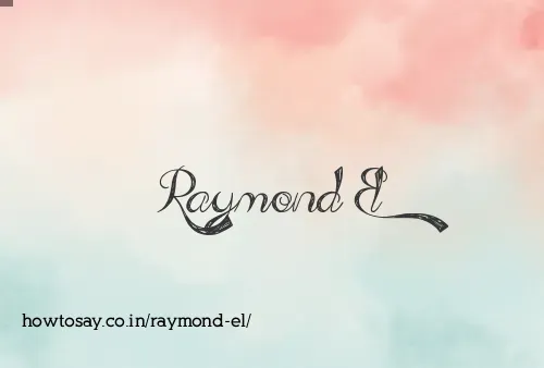 Raymond El