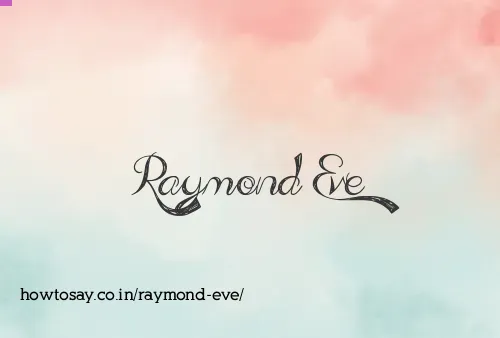 Raymond Eve