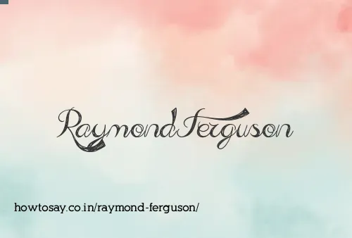 Raymond Ferguson