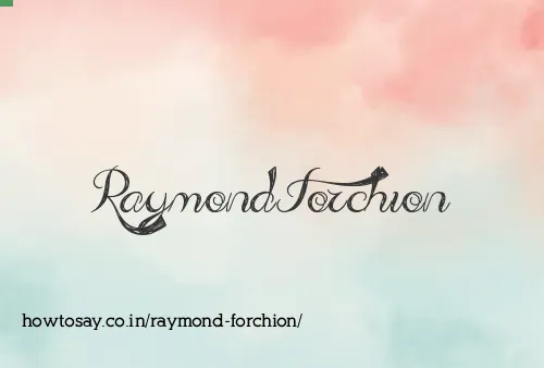 Raymond Forchion