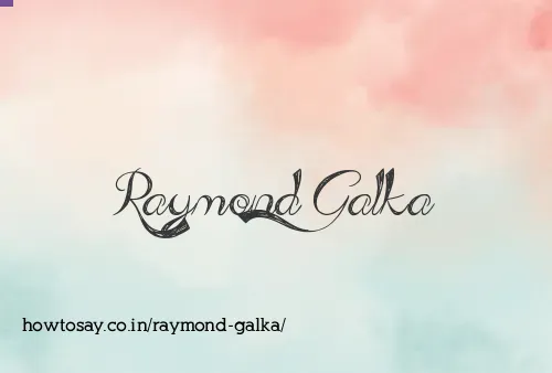 Raymond Galka
