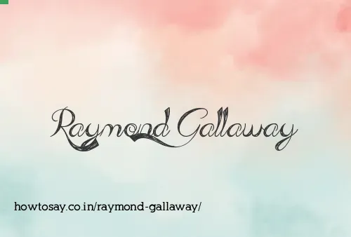 Raymond Gallaway