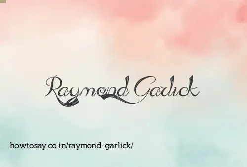 Raymond Garlick