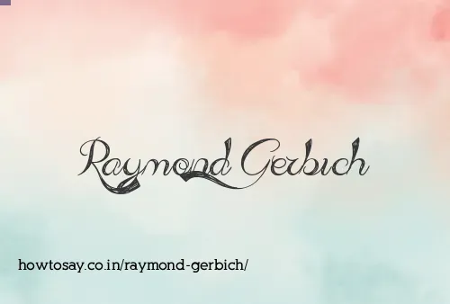 Raymond Gerbich