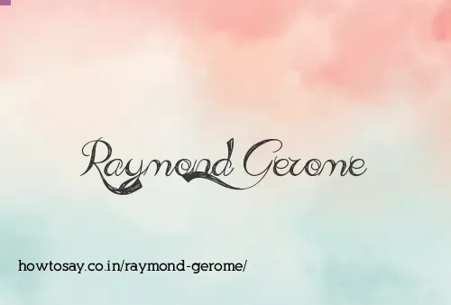 Raymond Gerome