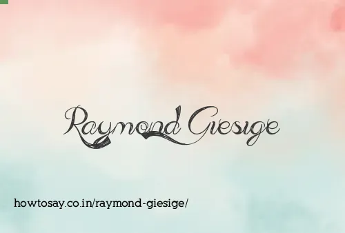 Raymond Giesige
