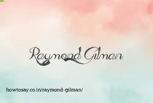 Raymond Gilman
