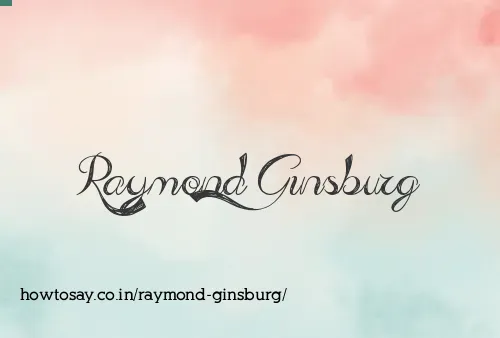 Raymond Ginsburg