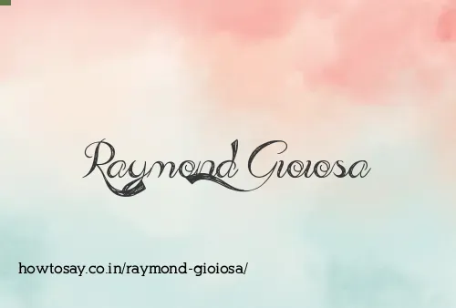 Raymond Gioiosa