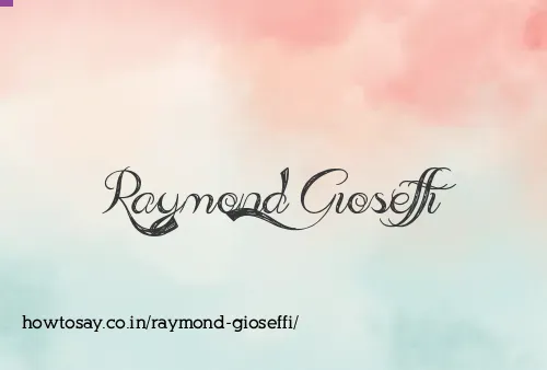 Raymond Gioseffi