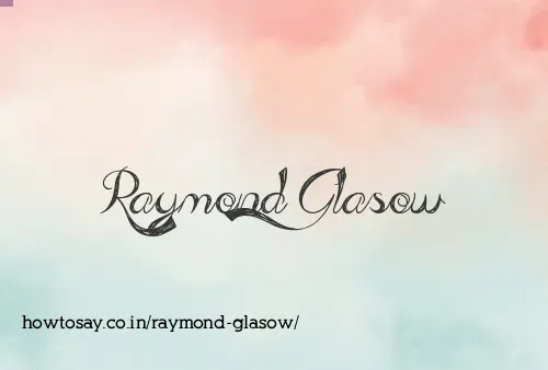Raymond Glasow