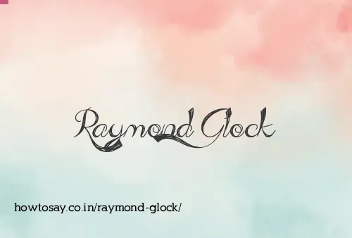 Raymond Glock