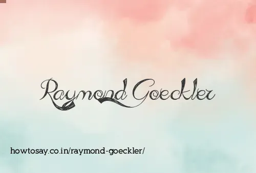 Raymond Goeckler