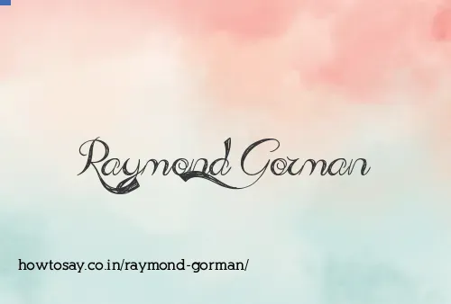 Raymond Gorman