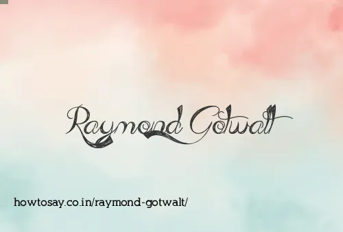 Raymond Gotwalt