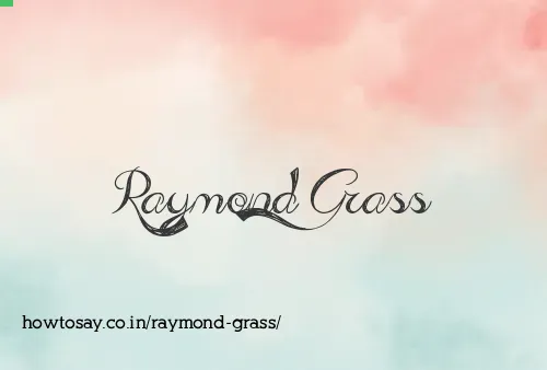 Raymond Grass