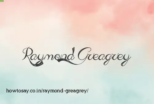 Raymond Greagrey