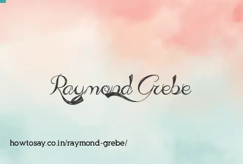 Raymond Grebe