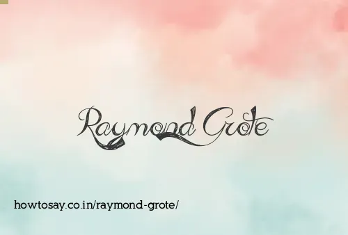Raymond Grote