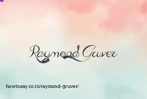 Raymond Gruver