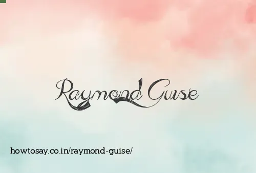 Raymond Guise