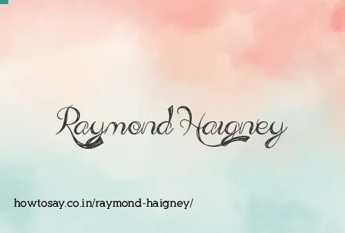 Raymond Haigney