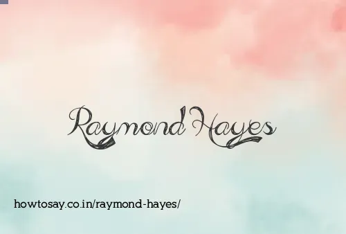 Raymond Hayes