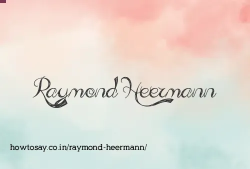 Raymond Heermann