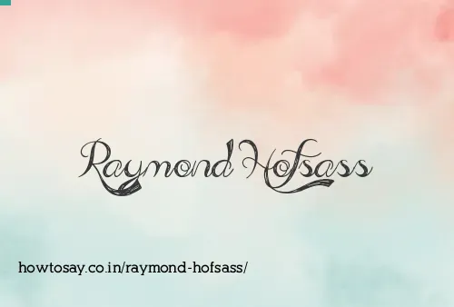 Raymond Hofsass