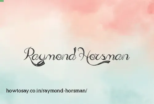 Raymond Horsman