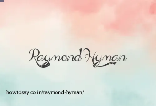 Raymond Hyman
