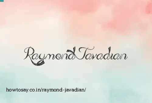 Raymond Javadian