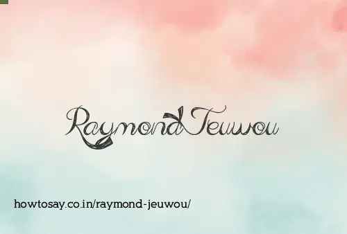 Raymond Jeuwou