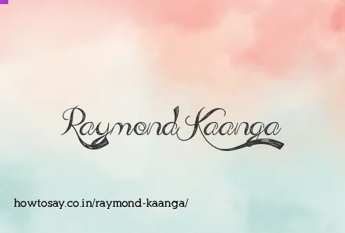 Raymond Kaanga