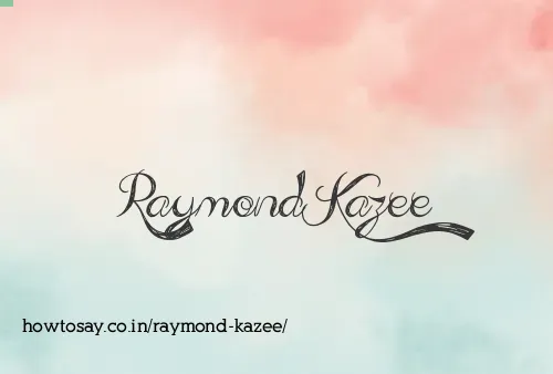Raymond Kazee