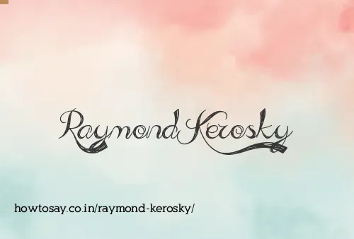 Raymond Kerosky