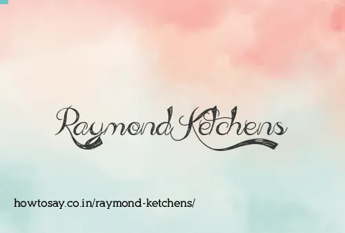 Raymond Ketchens