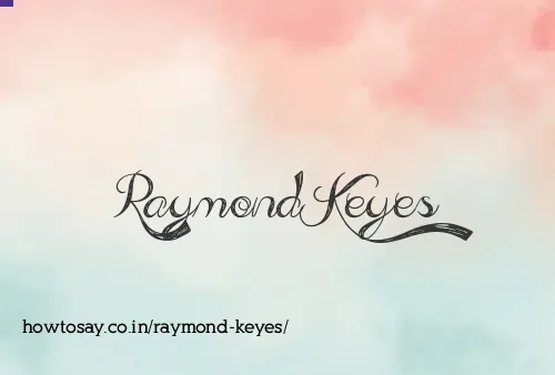 Raymond Keyes