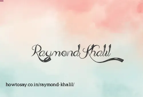 Raymond Khalil