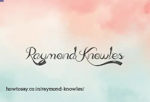 Raymond Knowles