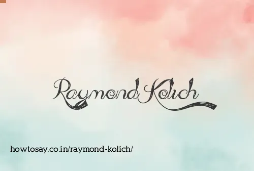 Raymond Kolich